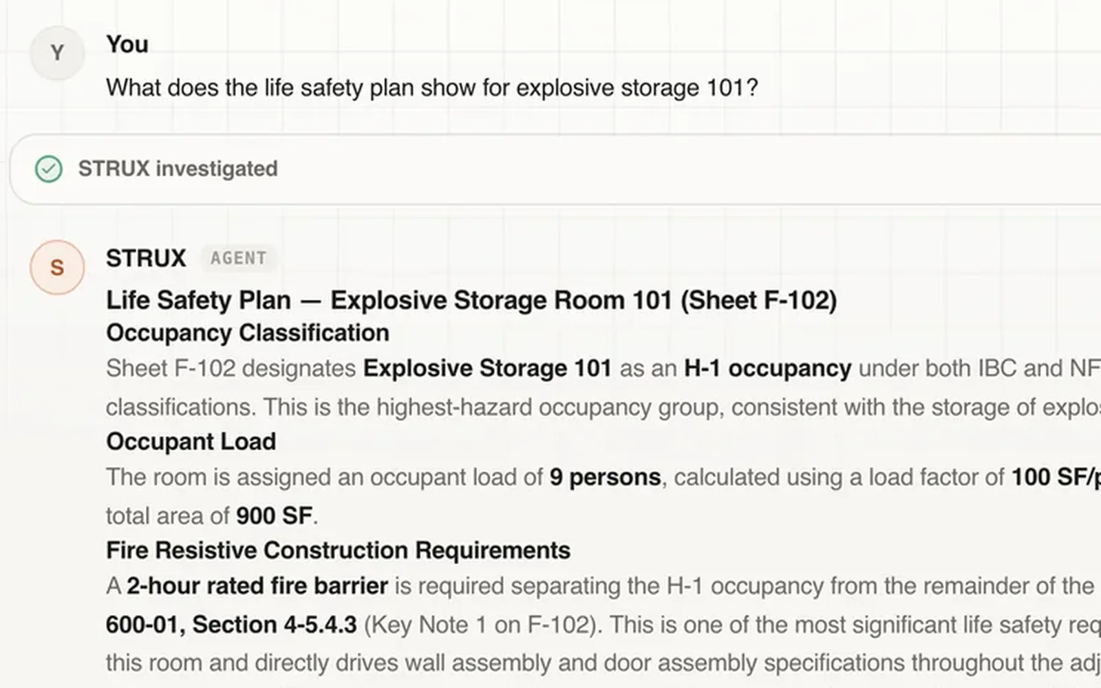 An Ask STRUX conversation on a demo project. The question asks what the life safety plan shows for explosive storage 101. After STRUX investigated, it answers under a title that names the sheet, F-102, with sections on the occupancy classification, the occupant load and the fire-resistive construction requirements. Callout on the sheet number in the answer’s title: The sheet the answer came from.